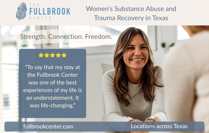 Fullbrook Center testimonial, a women's rehab in Texas